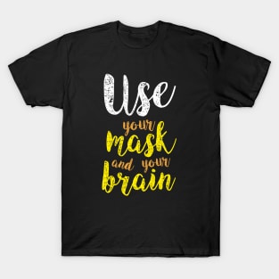 Use Your Mask T-Shirt
